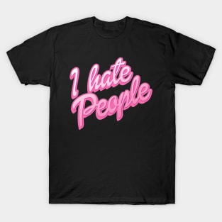 I Hate People T-Shirt